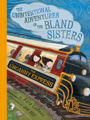 cover image of The Uncanny Express (The Unintentional Adventures of the Bland Sisters Book 2)